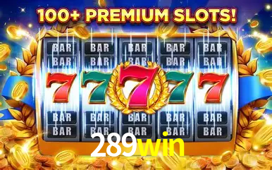 Descubra o Mundo do Cassino Online com 289win