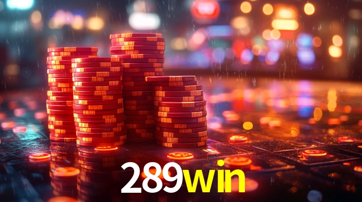 289win: Jogos de Caça-Níqueis-Altas Recompensas, Roleta-Velocidade, Blackjack-Desafios Máximos